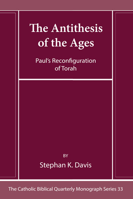 The Antithesis of the Ages: Paul's Reconfigurat... 1666786802 Book Cover