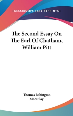 The Second Essay On The Earl Of Chatham, Willia... 0548216207 Book Cover