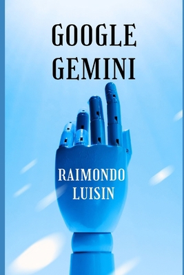 Google Gemini [Italian] B0D7THGZL8 Book Cover