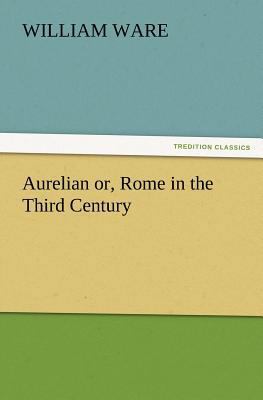 Aurelian Or, Rome in the Third Century 3847234803 Book Cover