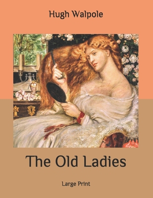The Old Ladies: Large Print B087L31KGD Book Cover