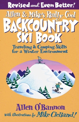 Allen & Mike's Really Cool Backcountry Ski Book... 0762745851 Book Cover