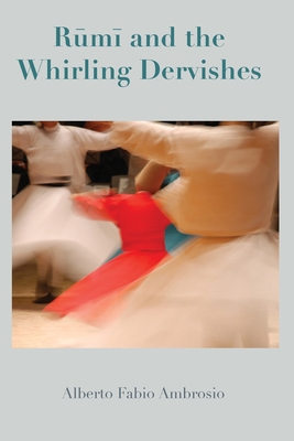 Rumi and the Whirling Dervishes 1925612252 Book Cover