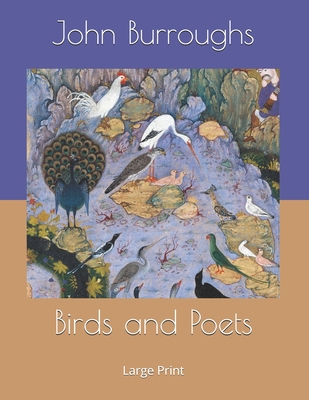 Birds and Poets: Large Print 1695575237 Book Cover