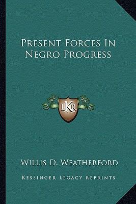 Present Forces In Negro Progress 1163263664 Book Cover