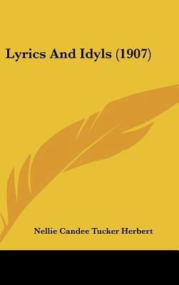 Lyrics And Idyls (1907) 1437177751 Book Cover