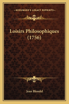 Loisirs Philosophiques (1756) [French] 1166300781 Book Cover