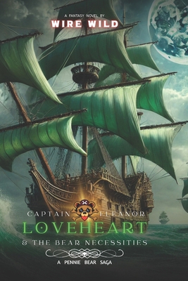 Captain Eleanor LoveHeart & The Bear Necessities B0DSK2WC6Z Book Cover