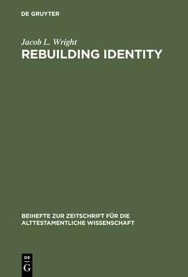 Rebuilding Identity: The Nehemiah-Memoir and It... 3110183196 Book Cover