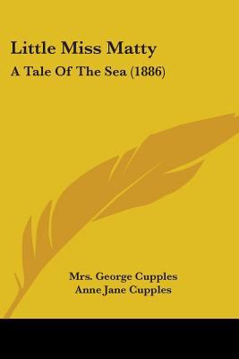 Little Miss Matty: A Tale Of The Sea (1886) 1104143674 Book Cover