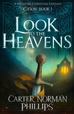 Look to the Heavens: A Medieval Christian Fantasy B0DYVM2JLF Book Cover