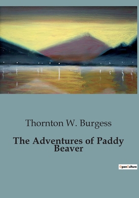 The Adventures of Paddy Beaver B0CCCYR9X2 Book Cover