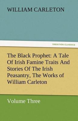 The Black Prophet: A Tale of Irish Famine Trait... 3842480180 Book Cover