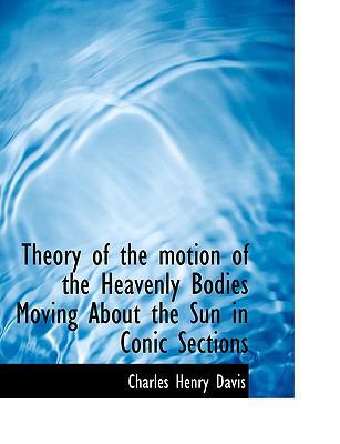 Theory of the Motion of the Heavenly Bodies Mov... 1117912566 Book Cover