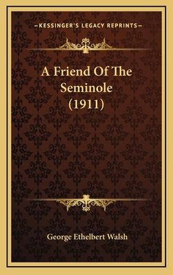 A Friend Of The Seminole (1911) 1169050131 Book Cover