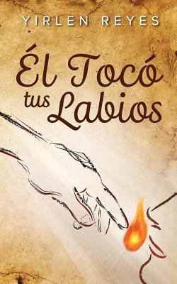 El tocó tus labios [Spanish] 1532713177 Book Cover