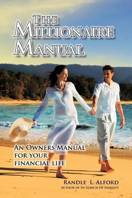 The Millionaire Manual: An Owners Manual for Yo... 1463435916 Book Cover