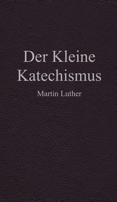 Der Kleine Katechismus [German] 2384552597 Book Cover