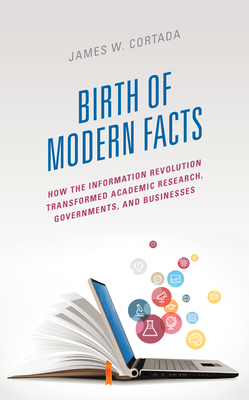 Birth of Modern Facts: How the Information Revo... 1538173905 Book Cover