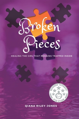 Broken Pieces: Healing the Girl That Remains Tr... 1737167816 Book Cover