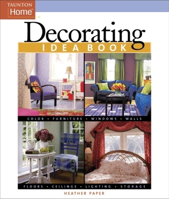Decorating Idea Book (Taunton Home Idea Books) B0029LHX44 Book Cover