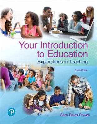 Your Introduction to Education: Explorations in... 0134736842 Book Cover