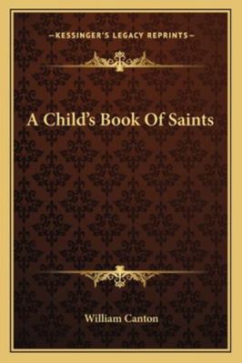 A Child's Book Of Saints 1162969482 Book Cover