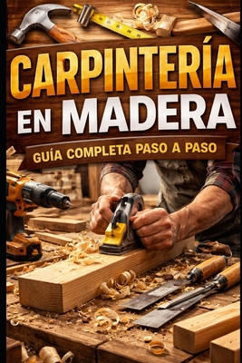Carpintería en Madera [Spanish] B0GVTCC4BN Book Cover
