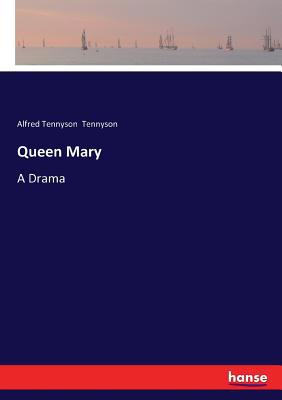 Queen Mary: A Drama 333733394X Book Cover