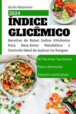Índice Glicêmico: Receitas de Baixo Indice Glic... [Portuguese] B0CS9STGDV Book Cover