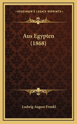 Aus Egypten (1868) [German] 1167894588 Book Cover