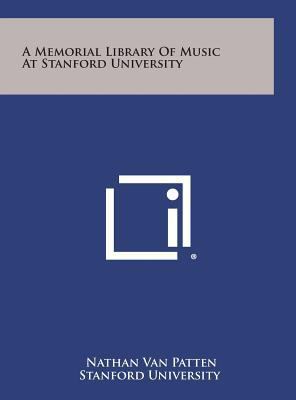 A Memorial Library of Music at Stanford University 125882549X Book Cover