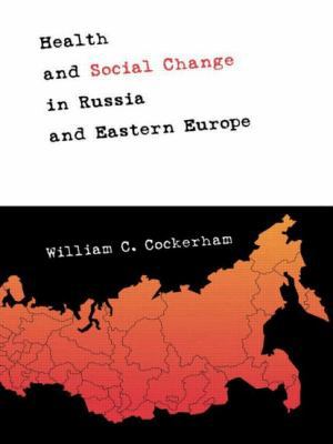 Health and Social Change in Russia and Eastern ... 0415920809 Book Cover