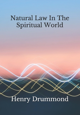 Natural Law In The Spiritual World B08HW4F5S2 Book Cover