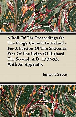 A Roll Of The Proceedings Of The King's Council... 1446064794 Book Cover