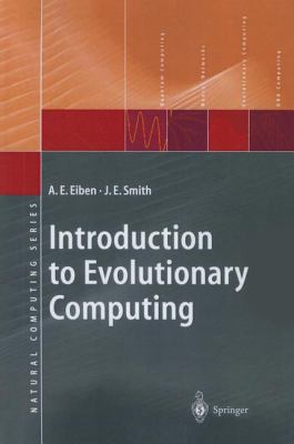 Introduction to Evolutionary Computing 3642072852 Book Cover