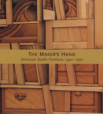 The Maker's Hand: American Studio Furniture 194... 0878466622 Book Cover