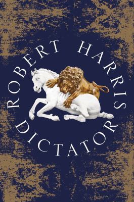 Dictator: (Cicero Trilogy 3) 0091959365 Book Cover