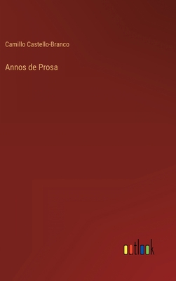 Annos de Prosa [Portuguese] 336800543X Book Cover