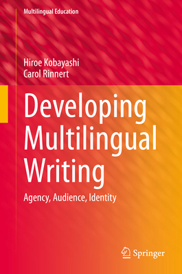 Developing Multilingual Writing: Agency, Audien... 3031120442 Book Cover