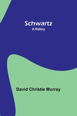 Schwartz: A History 9357915788 Book Cover