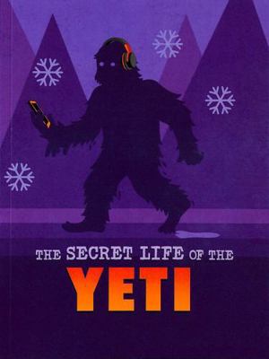 The Secret Life of the Yeti (The Secret Lives o... 1398250104 Book Cover