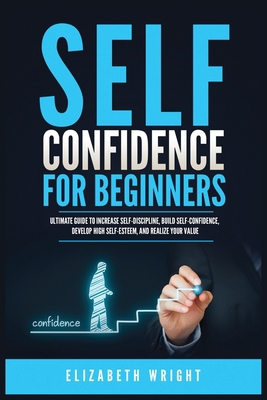 Self-Confidence for Beginners: Ultimate Guide t... 1955883122 Book Cover