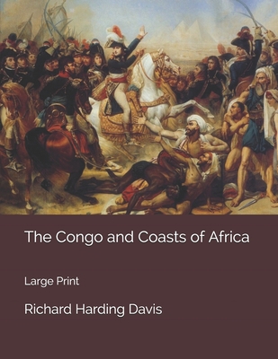 The Congo and Coasts of Africa: Large Print 1658936647 Book Cover