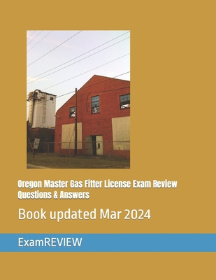Oregon Master Gas Fitter License Exam Review Qu... B0CYPJ13M9 Book Cover