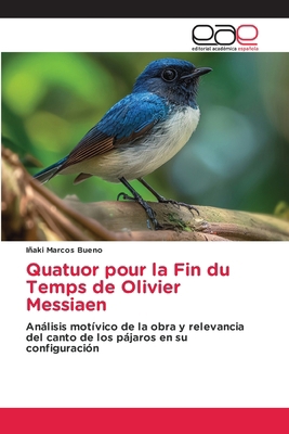 Quatuor pour la Fin du Temps de Olivier Messiaen [Spanish] 6208826977 Book Cover