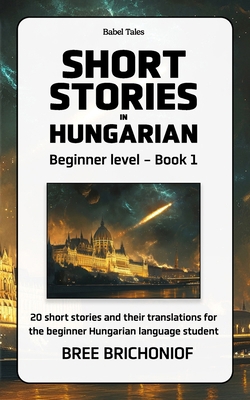 Short Stories in Hungarian: Beginner level - Bo... B0DFWYL671 Book Cover