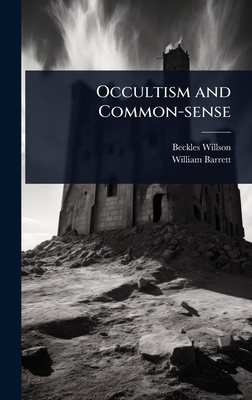 Occultism and Common-sense 1023628074 Book Cover