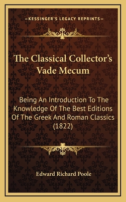 The Classical Collector's Vade Mecum: Being an ... 1165180197 Book Cover