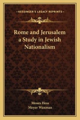 Rome and Jerusalem a Study in Jewish Nationalism 1162801077 Book Cover